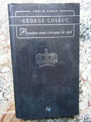 Povestea unei coroane de otel - George Cosbuc foto