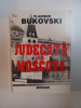 Judecata la Moscova Un disident in arhivele Kremlinului Vladimir Bukovski