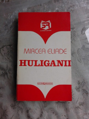 HULIGANII - MIRCEA ELIADE foto