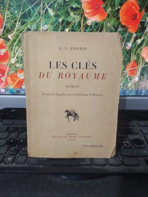 A.-J. Cronin, Les Cles du Royaume, Cheile &amp;Icirc;mpărăției, Roman, Geneva 1942, 139 foto