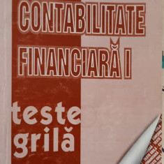 CONTABILITATE FINANCIARA 1. TESTE GRILA-E. DUMITREAN, GH. SCORTESCU, I. BERHECI, C. TOMA, DANIELA-NEONILA MARDIR