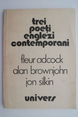 Trei poeti englezi contemporani &amp;ndash; Fleur Adcock, Alan Brownjohn, Jon Silkin foto