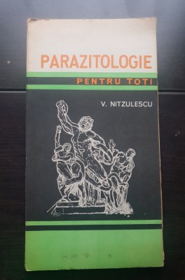 Parazitologie pentru toți - V. Nitzulescu foto