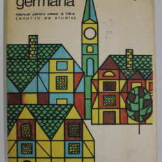 LIMBA GERMANA - MANUAL PENTRU CLASA A VIII-a (ANUL IV DE STUDIU) de LIVIA STEFANESCU si GRETE KLASTER-UNGUREANU, 1979