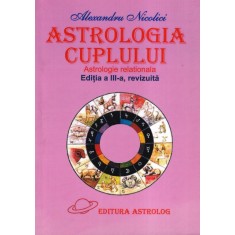 Alexandru Nicolici - Astrologia cuplului. Astrologie relationala