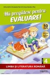 Ma pregatesc pentru evaluare - Clasa 4 - Limba si literatura romana - Adina Achim, Emanuela Patrichi, Anca Veronica Taut
