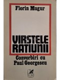 Florin Mugur - Varstele ratiunii - Convorbiri cu Paul Georgescu (Editia: 1982)