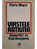 Florin Mugur - Varstele ratiunii - Convorbiri cu Paul Georgescu (editia 1982)