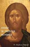 Icoana in traditia ortodoxa | Stephane Bigham, Theosis