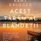 Acest taram al blandetii &ndash; William Kent Krueger