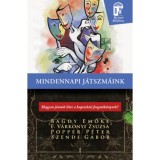 Mindennapi j&aacute;tszm&aacute;ink - Hogyan j&ouml;nnek l&eacute;tre a kapcsolati forgat&oacute;k&ouml;nyvek? - Dr. Bagdy Emőke