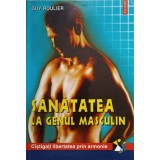 SANATATEA LA GENUL MASCULIN-GUY ROULIER-217513
