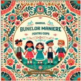 Ghidul bunelor maniere pentru copii - Stefania Radulescu