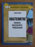 Didacticometrie Esenta, necesitate, proceduri Teodor Patrauta