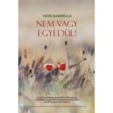 Nem vagy egyed&uuml;l! - Vizin Gabriella