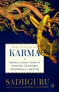 Karma. Ghidul unui yoghin pentru făurirea propriului destin - Sadhguru foto