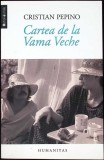 Cartea de la Vama Veche - Cristian Pepino, Humanitas, 2015, Memorii Jurnale, Romana, Paperback