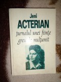 Jurnalul unei fiinte greu de multumit - Jeni Acterian / an 1998565pagini ( Predare personala Bucuresti. Nu trimit prin curierat )