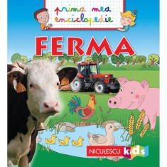 Prima mea enciclopedie - Ferma, Emmanuelle Kecir-Lepetit