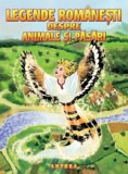 Legende romanesti despre animale si pasari - Editura Anteea