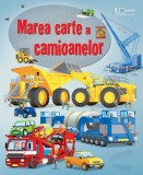 Marea Carte A Camioanelor, - Editura Univers Enciclopedic