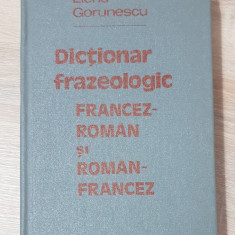 Dicționar frazeologic francez-român și român-francez - Elena Gorunescu