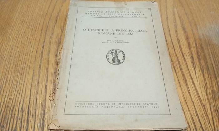 O DESCRIERE A PRINCIPATELOR ROMANE DIN 1822 - Ion I. Nistor - Imprimeria Nationala, 1943, 65 p.