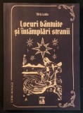 LOCURI BANTUITE si INTAMPLARI STRANII Silviu Leahu 208pg Drame Mituri Carti initiatice Arhive esoterice 2023 Editura Neverland Stare ca noua, semnata?