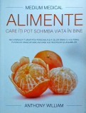 Anthony William - Alimente care iti pot schimba viata in bine