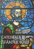 CATEDRALA SFANTUL IOSIF - ALBUM