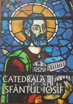 CATEDRALA SFANTUL IOSIF - ALBUM foto