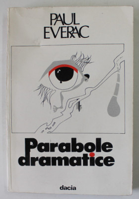 PARABOLE DRAMATICE de PAUL EVERAC , TEATRU , 1983 , PREZINTA URME DE UZURA foto