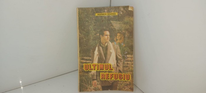 Warwick Deeping - Ultimul refugiu