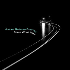Come What May | Joshua Redman