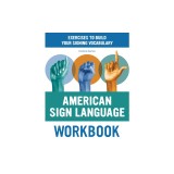American Sign Language Workbook: Exercises to Build Your Signing Vocabulary