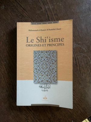 Le Shi&amp;#039;isme Origines et Principes - Muhammad al-Husayn Al Kashiful Ghata foto