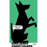 &Eacute;des Janka - &Eacute;let egy szabad kuty&aacute;val - Cs&aacute;nyi Vilmos
