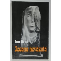 ICOANA NEVAZUTA , versuri de ION BRAD , 1996 , DEDICATIE *