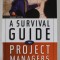 A SURVIVAL GUIDE FOR PROJECT MANAGERS by JAMES TAYLOR , 2006
