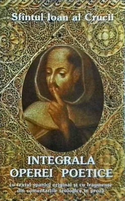 Sfantul Ioan al Crucii - Integrala operei poetice foto