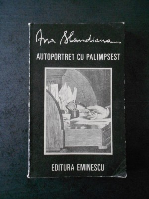 ANA BLANDIANA - AUTOPORTRET CU PALIMPSEST foto