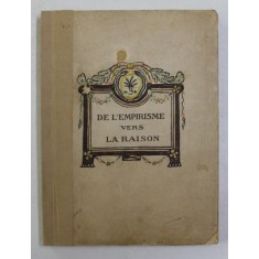 DE L &#039; EMPIRISME VERS LA RAISON par Dr. MOUSSON - LANAUZE , EDITIE INTERBELICA , COTORUL INATRIT CU HARTIE *