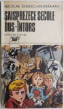 Saisprezece secole dus-intors &ndash; Nicolae Ionescu-Dunararu