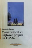 Cumpara ieftin Construiti-va cu mijloace proprii un OZN - 1999 - Constantin Bursuc ($Y115)