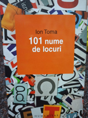 Ion Toma - 101 nume de locuri (semnata) (2015) foto