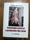 Tehnologia carnii si a produselor din carne - Flavius Berbentea / R5P3S, Alta editura