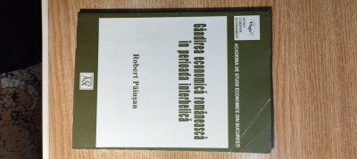 Gandirea economica romaneasca in perioada interbelica - Robert Paiusan (2004) foto