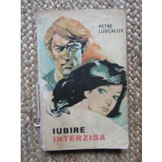 PETRE LUSCALOV - IUBIRE INTERZISA
