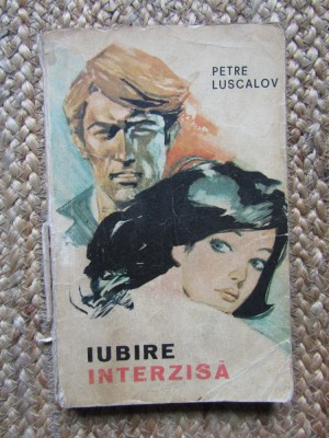 PETRE LUSCALOV - IUBIRE INTERZISA foto