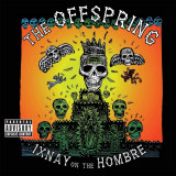 Ixnay On The Hombre | The Offspring